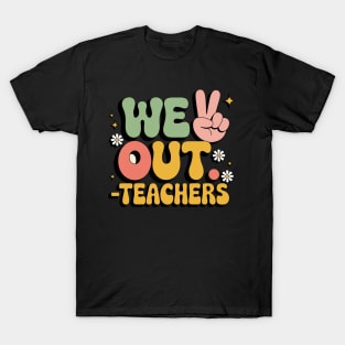 Peace We Out Teacher Happy Last Day Of School Teacher Summer T-Shirt